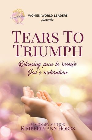 Tears to Triumph: Releasing pain to receive God's restoration image number 0
