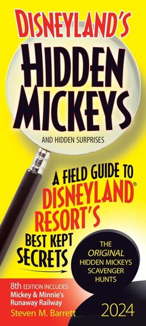 Disneyland's Hidden Mickeys 2024: A Field Guide to Disneyland Resort's Best Kept Secrets image number 0