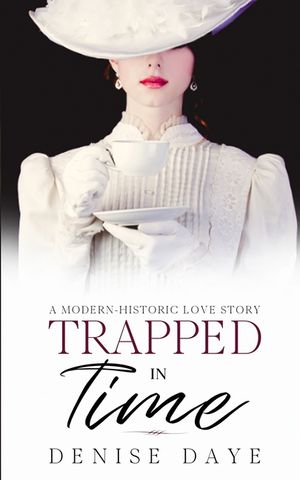 Trapped in Time: A Modern-Historic Love Story image number 0