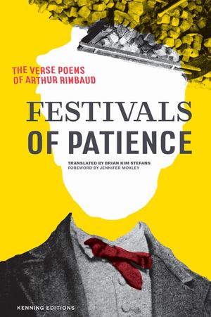 Festivals of Patience: The Verse Poems of Arthur Rimbaud image number 0