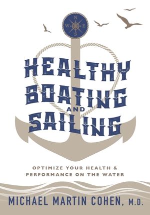 Healthy Boating and Sailing: Optimize Your Health & Performance On The Water image number 0