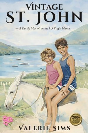 Vintage St. John: Discover St. John's History Through Seven Generations of Heartfelt Stories image number 0