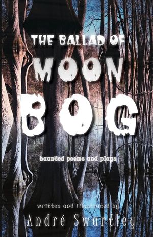 The Ballad of Moon Bog: Haunted Poems & Plays image number 0