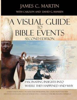 A Visual Guide To Bible Events Second Edition: Fascinating Insights Into Where They Happened And Why image number 0