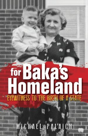 For Baka's Homeland: Eyewitness to the Birth of a State image number 0