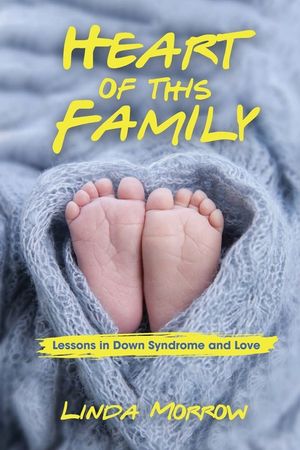 Heart of This Family: Lessons in Down Syndrome and Love image number 0