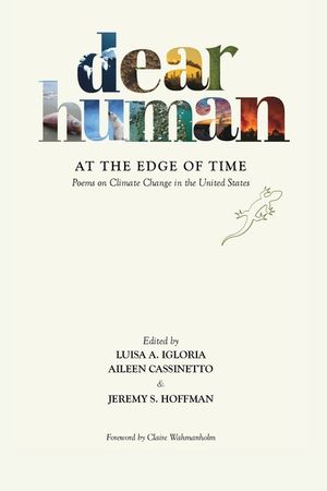 Dear Human at the Edge of Time: Poems on Climate Change in the United States image number 0
