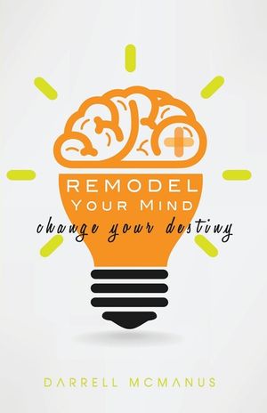 Remodel Your Mind Change Your Destiny image number 0