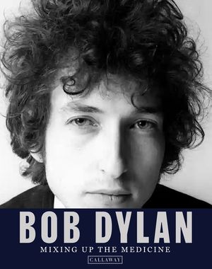 Bob Dylan: Mixing Up the Medicine image number 0