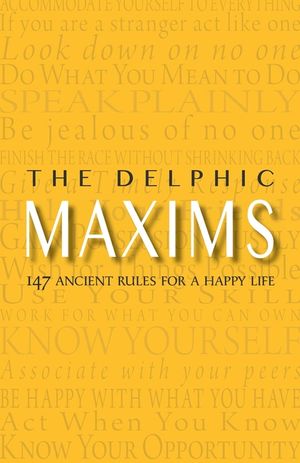 The Delphic Maxims: 147 Ancient Rules for a Happy Life image number 0