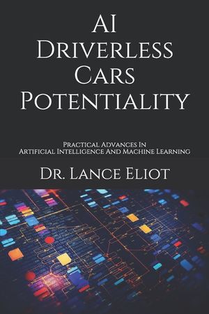 AI Driverless Cars Potentiality: Practical Advances In Artificial Intelligence And Machine Learning image number 0