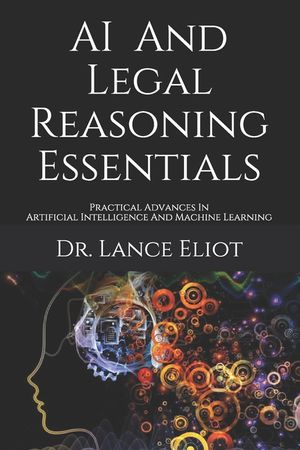 AI And Legal Reasoning Essentials: Practical Advances In Artificial Intelligence And Machine Learning image number 0