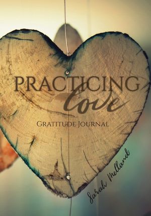 Practicing Love Gratitude Journal: 365 Daily Reflection Prompts image number 0
