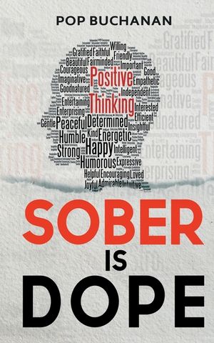 Sober is Dope: Sobriety Prayers and Affirmations for Attracting Health, Happiness, and Abundance in Recovery image number 0