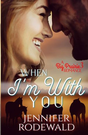When I'm With You: A Big Prairie Romance image number 0