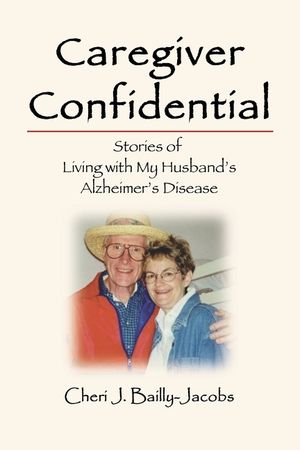 Caregiver Confidential: Stories of Living with My Husband's Alzheimer's Disease image number 0