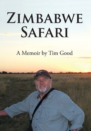 Zimbabwe Safari: A Memoir by Tim Good image number 0