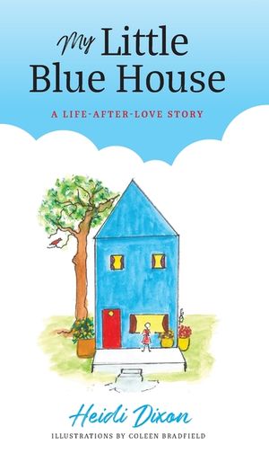 My Little Blue House: A Life-after-Love Story image number 0