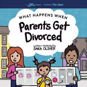 What Happens When Parents Get Divorced?: Explain What Divorce Is and How It Affects a Kid's Day-To-Day Life image number 0