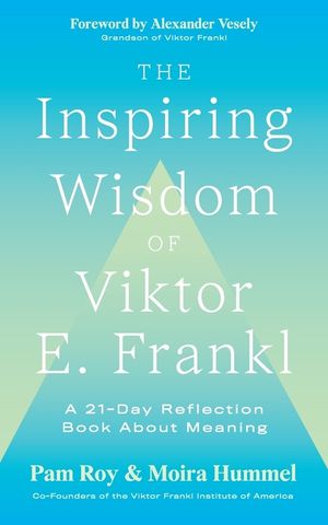 The Inspiring Wisdom of Viktor E. Frankl: A 21-Day Reflection Book About Meaning image number 0