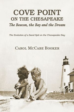 Cove Point on the Chesapeake: The Beacon, The Bay, and the Dream image number 0