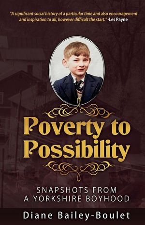 Poverty to Possibility: Snapshots from a Yorkshire Boyhood image number 0