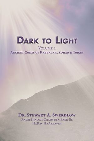 Dark to Light Volume I: Ancient Codes of Torah, Kabbalah & Zohar image number 0