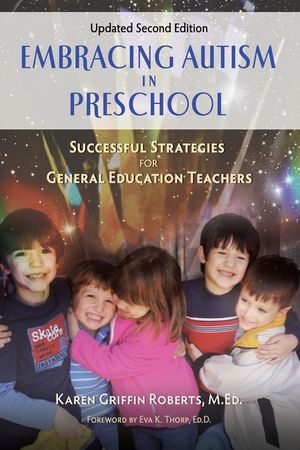 Embracing Autism in Preschool, Updated Second Edition: Successful Strategies for General Education Teachers image number 0
