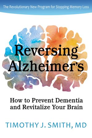 Reversing Alzheimer's: How to Prevent Dementia and Revitalize Your Brain image number 0