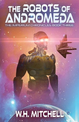 The Robots of Andromeda (Imperium Chronicles, Book 3) image number 0
