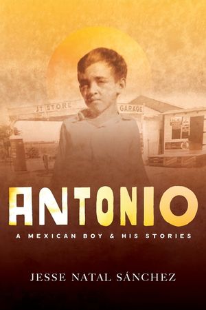 Antonio: A Mexican Boy & His Stories image number 0