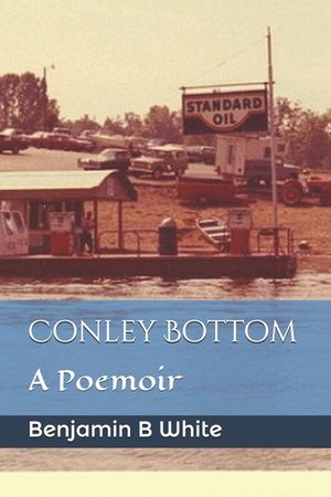 Conley Bottom: A Poemoir image number 0