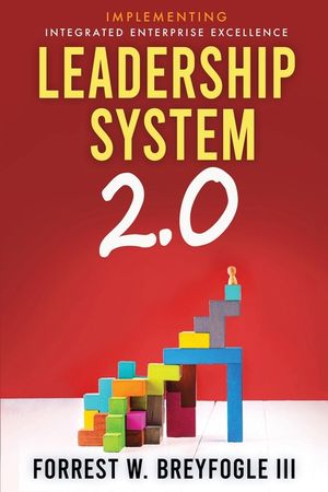 Leadership System 2.0: Implementing Integrated Enterprise Excellence image number 0