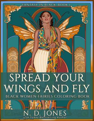 Spread Your Wings and Fly: Black Women Fairies Coloring Book image number 0