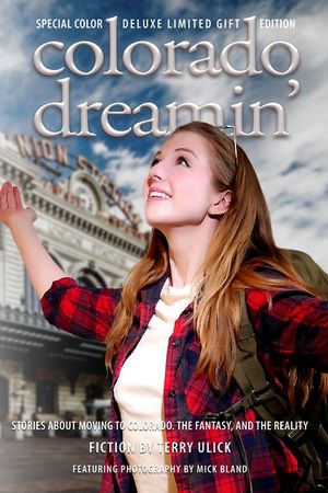 Colorado Dreamin' Full Color Gift Edtion: The Dream and Reality of Moving To Colorado image number 0