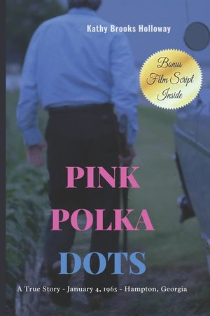 Pink Polka Dots: A True Story of Murder - January 4th, 1965 in Hampton, Georgia image number 0