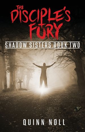 The Disciple's Fury: Shadow Sisters Book Two image number 0