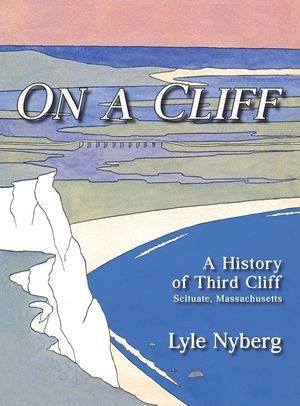 On a Cliff: A History of Third Cliff in Scituate, Massachusetts image number 0