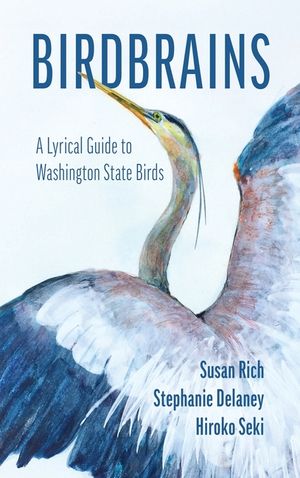 Birdbrains: A Lyrical Guide to Washington State Birds image number 0