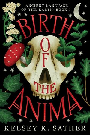 Birth of the Anima: Ancient Language of the Earth: Book One image number 0