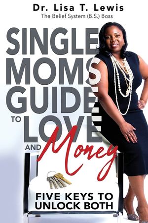 Single Moms Guide To Love And Money: Five Keys To Unlock Both image number 0