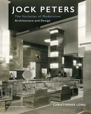 Jock Peters, Architecture and Design: The Varieties of Modernism image number 0