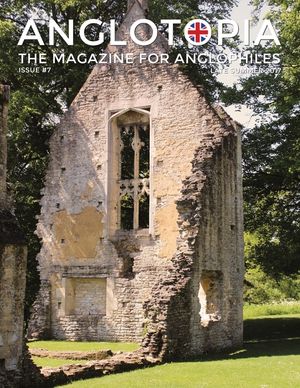 Anglotopia Magazine - Issue #7 - The Anlgophile Magazine - Stourhead, Oxford, Soho, Post Boxes, Queen Anne, Salisbury, Wordsworth, Twinings, Evelyn Wa image number 0
