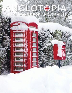 Anglotopia Magazine - Issue #8 - The Anglophile Magazine - Christmas in England, Birmingham, Cadbury, World War II, Boxing Day, Penguin Books, British image number 0
