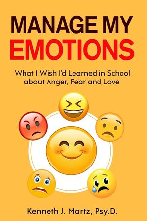 Manage My Emotions: What I Wish I'd Learned in School about Anger, Fear and Love image number 0