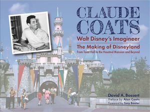 Claude Coats: Walt Disney's Imagineer: The Making of Disneyland from Toad Hall to the Haunted Mansion and Beyond image number 0