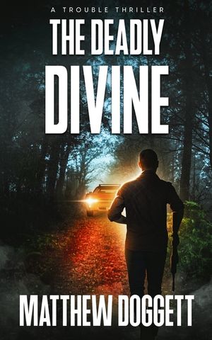 The Deadly Divine: A Trouble Thriller image number 0