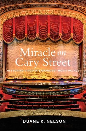 Miracle on Cary Street: Restoring Virginia's Grandest Movie Palace image number 0