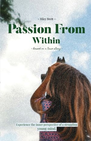Passion From Within: Experience the inner perspective of a struggling young mind. image number 0