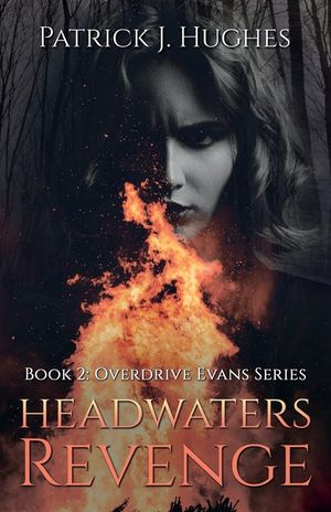 Headwaters Revenge: Book 2: Overdrive Evans Series image number 0